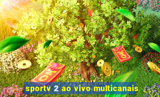 sportv 2 ao vivo multicanais